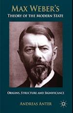 Max Weber's Theory of the Modern State