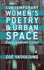 Contemporary Women''s Poetry and Urban Space