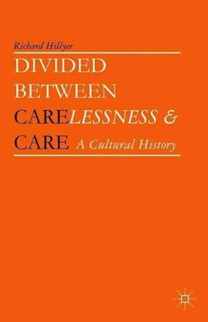 Divided between Carelessness and Care