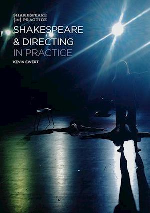 Shakespeare and Directing in Practice