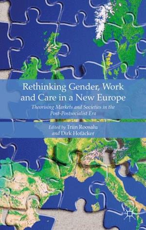 Rethinking Gender, Work and Care in a New Europe