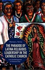 The Paradox of Latina Religious Leadership in the Catholic Church