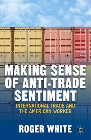 Making Sense of Anti-trade Sentiment