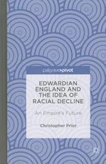 Edwardian England and the Idea of Racial Decline