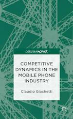 Competitive Dynamics in the Mobile Phone Industry