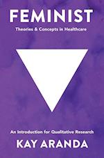 Feminist Theories and Concepts in Healthcare