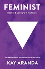 Feminist Theories and Concepts in Healthcare