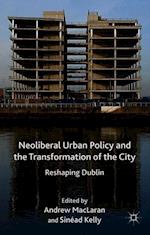 Neoliberal Urban Policy and the Transformation of the City