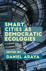 Smart Cities as Democratic Ecologies