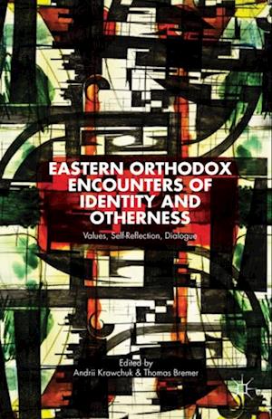 Eastern Orthodox Encounters of Identity and Otherness