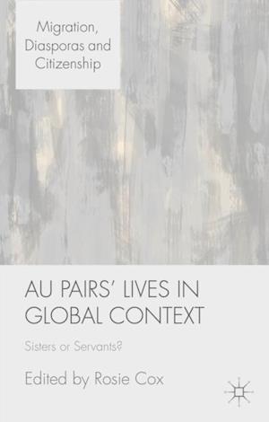 Au Pairs'' Lives in Global Context