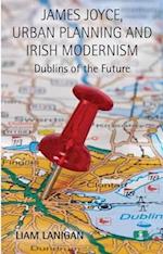 James Joyce, Urban Planning and Irish Modernism
