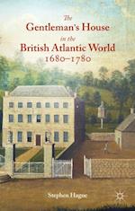 Gentleman's House in the British Atlantic World 1680-1780