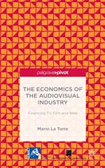 Economics of the Audiovisual Industry: Financing TV, Film and Web