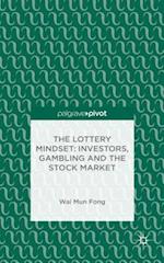 The Lottery Mindset: Investors, Gambling and the Stock Market