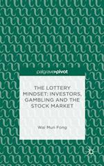 Lottery Mindset: Investors, Gambling and the Stock Market