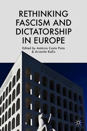 Rethinking Fascism and Dictatorship in Europe