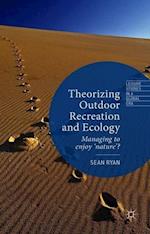Theorizing Outdoor Recreation and Ecology