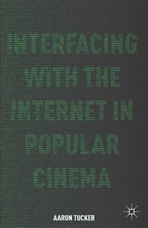 Interfacing with the Internet in Popular Cinema