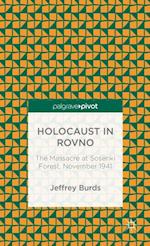 Holocaust in Rovno: The Massacre at Sosenki Forest, November 1941