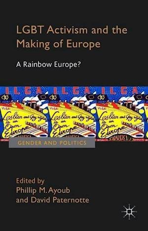LGBT Activism and the Making of Europe