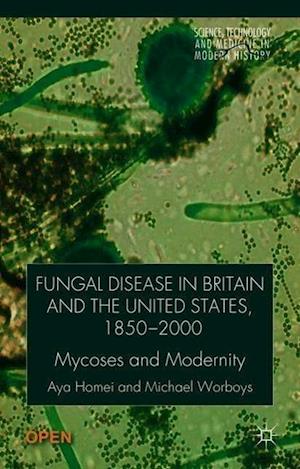 Fungal Disease in Britain and the United States 1850-2000