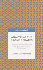 Analyzing the Drone Debates: Targeted Killing, Remote Warfare, and Military Technology