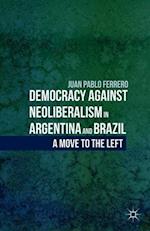Democracy against Neoliberalism in Argentina and Brazil