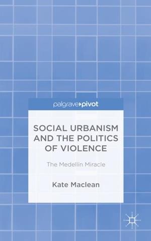 Social Urbanism and the Politics of Violence