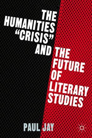 Humanities 'Crisis' and the Future of Literary Studies