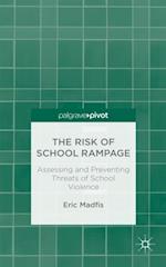 The Risk of School Rampage: Assessing and Preventing Threats of School Violence