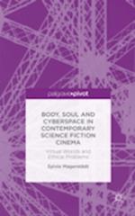 Body, Soul and Cyberspace in Contemporary Science Fiction Cinema