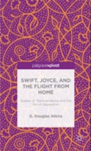 Swift, Joyce, and the Flight from Home