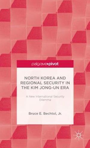 North Korea and Regional Security in the Kim Jong-un Era