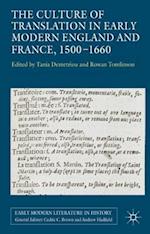 The Culture of Translation in Early Modern England and France, 1500-1660