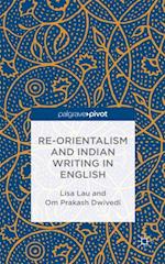 Re-Orientalism and Indian Writing in English