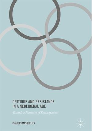 Critique and Resistance in a Neoliberal Age