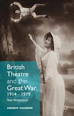 British Theatre and the Great War, 1914 - 1919