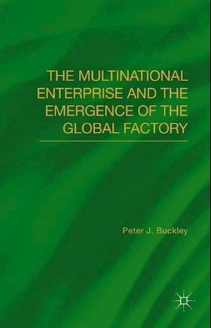 The Multinational Enterprise and the Emergence of the Global Factory