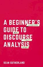 A Beginner’s Guide to Discourse Analysis