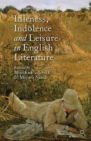 Idleness, Indolence and Leisure in English Literature