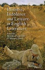 Idleness, Indolence and Leisure in English Literature