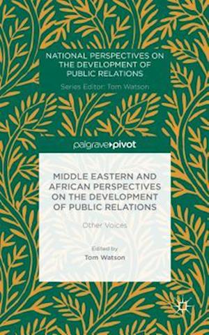 Middle Eastern and African Perspectives on the Development of Public Relations