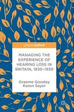 Managing the Experience of Hearing Loss in Britain, 1830–1930