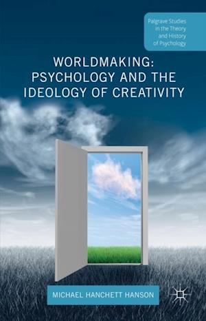Worldmaking: Psychology and the Ideology of Creativity