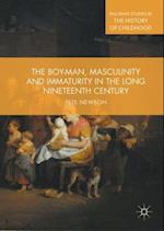 Boy-Man, Masculinity and Immaturity in the Long Nineteenth Century