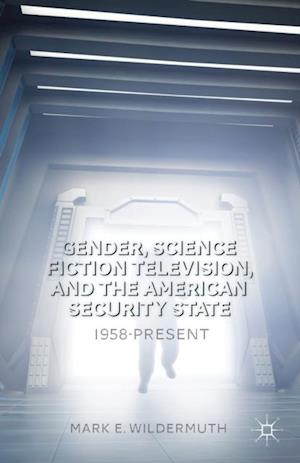 Gender, Science Fiction Television, and the American Security State