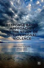 Response Based Approaches to the Study of Interpersonal Violence