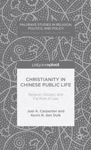 Christianity in Chinese Public Life: Religion, Society, and the Rule of Law