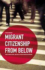 Migrant Citizenship from Below